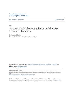 Seasons in Hell: Charles S. Johnson and the 1930 Liberian Labor Crisis Phillip James Johnson Louisiana State University and Agricultural and Mechanical College