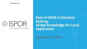 Role of HEOR in Decision Making: Global Knowledge for Local Application