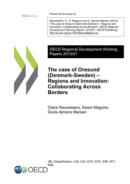 The Case of Oresund (Denmark-Sweden) – Regions and Innovation: Collaborating Across Borders”, OECD Regional Development Working Papers, 2013/21, OECD Publishing