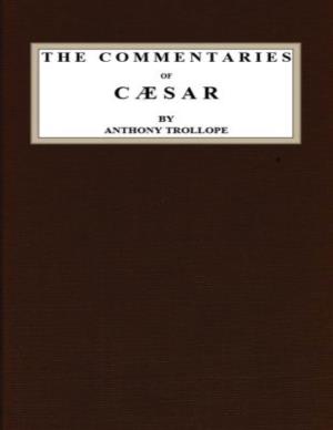 The Commentaries of Caesar, by Anthony Trollope