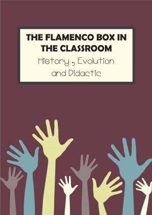 THE FLAMENCO BOX in the CLASSROOM History , Evolution and Didactic Autor: Carlos Crisol Maestro