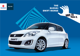 SUZUKI SWIFT RANGE THERE’S MORE to SEE See One