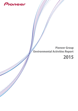 Pioneer Group Environmental Activities Report 2015 Contents