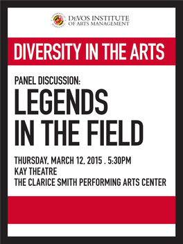Diversity in the Arts Devos Institute of Arts Management Panel Discussion: Legends Devos Institute of Arts Management in the Field Thursday, March 12, 2015