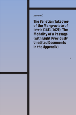 The Venetian Takeover of the Margraviate of Istria (1411–1421): the Modality of a Passage (With Eight Previously Unedited Documents in the Appendix)