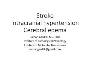 Stroke Intracranial Hypertension Cerebral Edema Roman Gardlík, MD, Phd