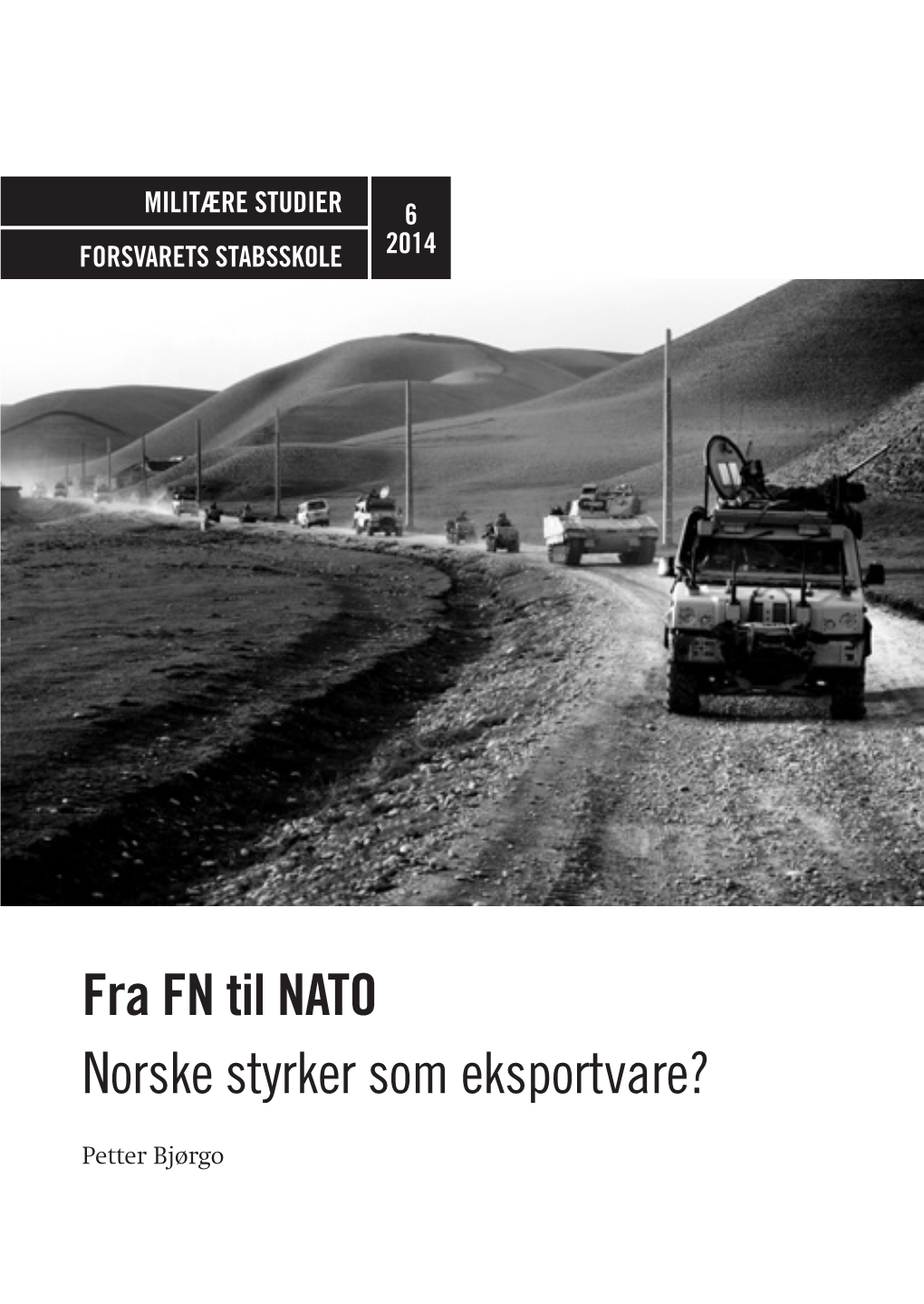 Fra FN Til NATO Norske Styrker Som Eksportvare?