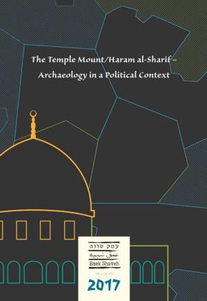 The Temple Mount/Haram Al-Sharif – Archaeology in a Political Context