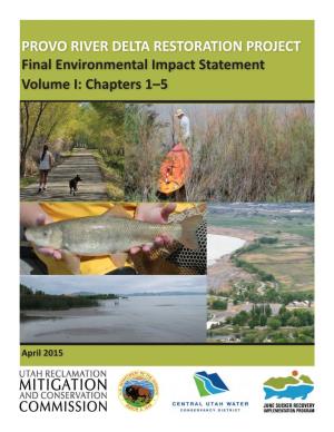 PROVO RIVER DELTA RESTORATION PROJECT Final Environmental Impact Statement Volume I: Chapters 1–5