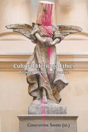 Cultural Heritage Ethics Between Theory and Practice