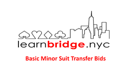 Basic Minor Suit Transfer Bids Minor Suit Transfers Are Useful Tools That Can Be Used After Partner’S Opening 1 No – Trump Bid