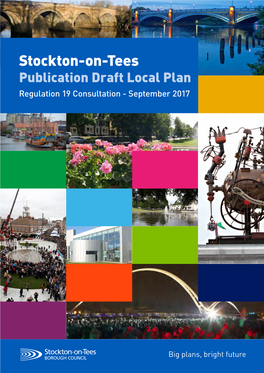 Stockton-On-Tees Publication Draft Local Plan Regulation 19 Consultation - September 2017