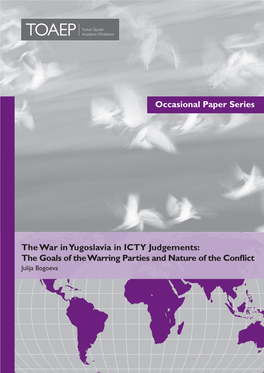 The War in Yugoslavia in ICTY Judgements: the Goals of the Warring Parties and Nature of the Conflict Julija Bogoeva