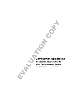 Javascript Specialist Academic Student Guide Web Development Series ECL02-CEJSRF-PR-1109 • Version 1.01 • Rd092811