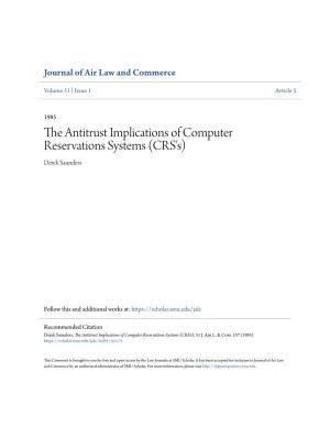 The Antitrust Implications of Computer Reservations Systems (CRS's) Derek Saunders
