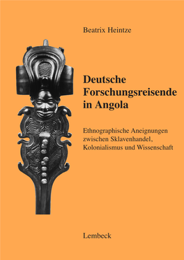 Deutsche Forschungsreisende in Angola Ethnographische Aneignungen Zwischen Sklavenhandel, Kolonialismus Und Wissenschaft