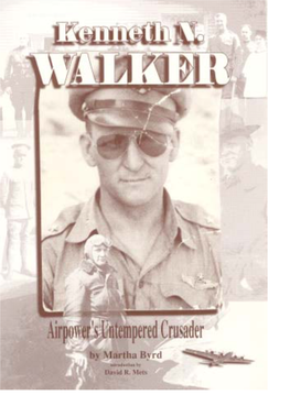 Kenneth N. Walker: Airpower's Untempered Crusader