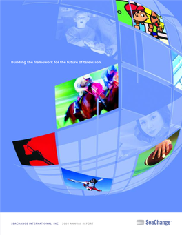 SEACHANGE INTERNATIONAL, INC. 2005 ANNUAL REPORT Seachange International, Inc