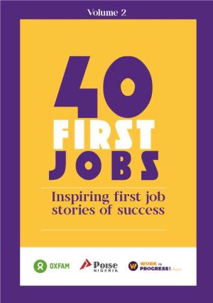 Inspiring First Job Stories of Success 40 First Jobs Inspiring First Job Stories of Success Volume 2