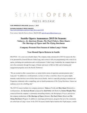 Seattle Opera Announces 2015/16 Season: Nabucco, an American Dream, the Pearl Fishers, Mary Stuart, the Marriage of Figaro and the Flying Dutchman