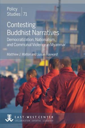 Contesting Buddhist Narratives Democratization, Nationalism, and Communal Violence in Myanmar