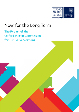 Now for the Long Term the Report of the Oxford Martin Commission for Future Generations
