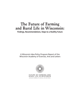 The Future of Farming and Rural Life in Wisconsin: Findings, Recommendations, Steps to a Healthy Future
