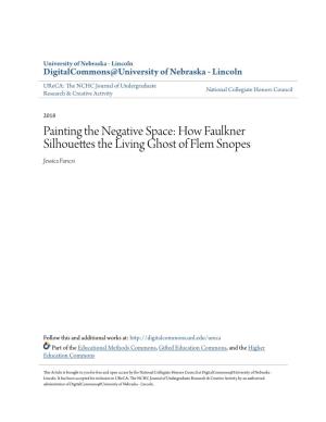 Painting the Negative Space: How Faulkner Silhouettes the Living Ghost of Flem Snopes Jessica Fanczi
