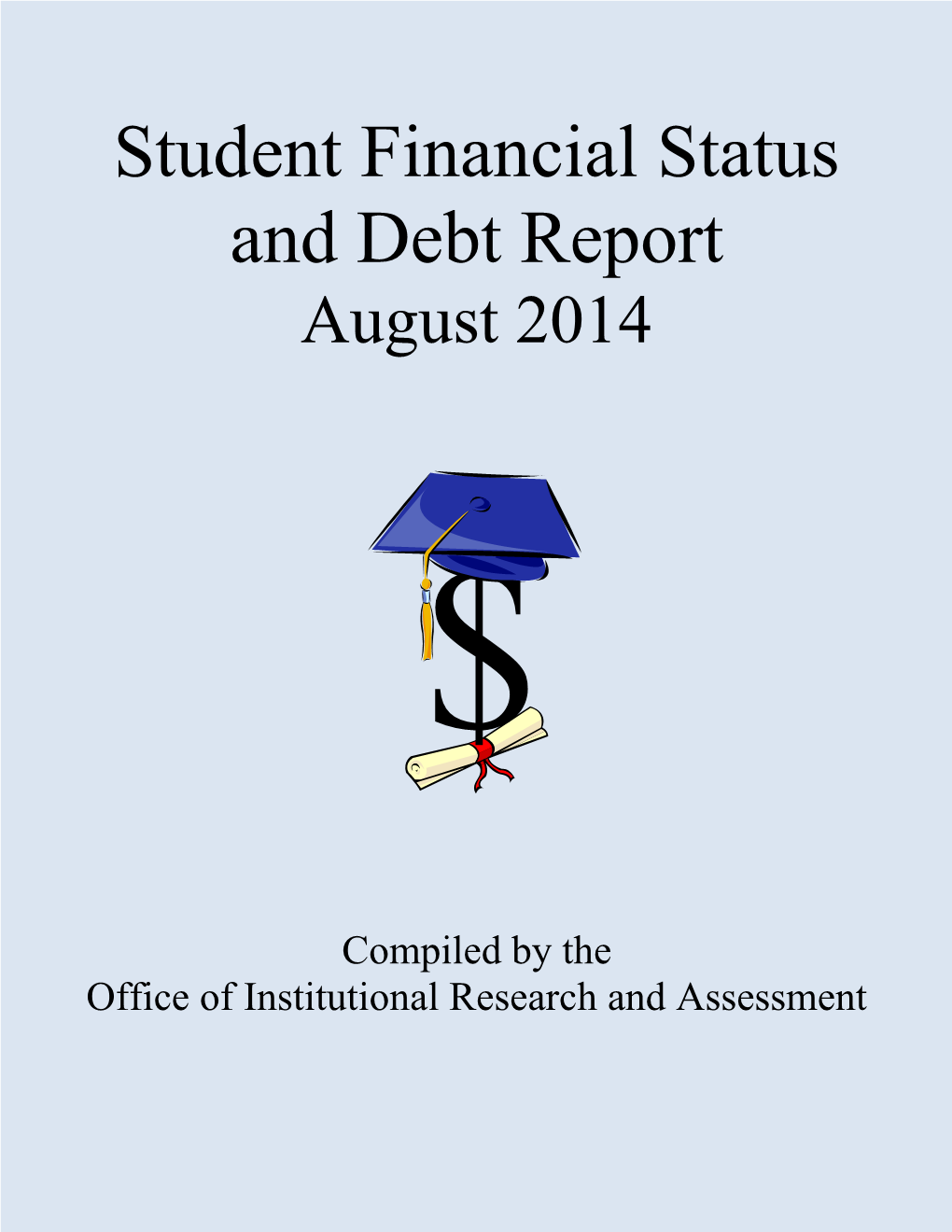 Student Financial Status and Debt Report August 2014