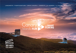 Lanzarote | Fuerteventura | Gran Canaria | Tenerife | La Gomera | La Palma | El Hierro2 Canary Islands, the Smart Filming