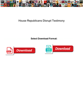 House Republicans Disrupt Testimony