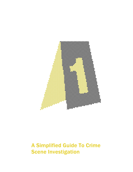 A Simplified Guide to Crime Scene Investigation Introduction