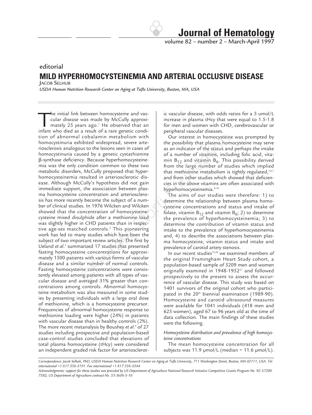 MILD HYPERHOMOCYSTEINEMIA and ARTERIAL OCCLUSIVE DISEASE JACOB SELHUB USDA Human Nutrition Research Center on Aging at Tufts University, Boston, MA, USA