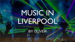 Music in Liverpool by Oliver