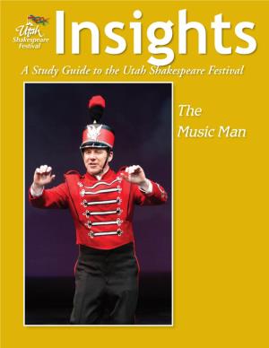 The Music Man the Articles in This Study Guide Are Not Meant to Mirror Or Interpret Any Productions at the Utah Shakespeare Festival