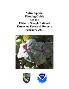 Native Species Planting Guide for the Elkhorn Slough National Estuarine Research Reserve February 2001