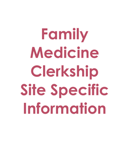 Family Medicine Clerkship Site Specific Information
