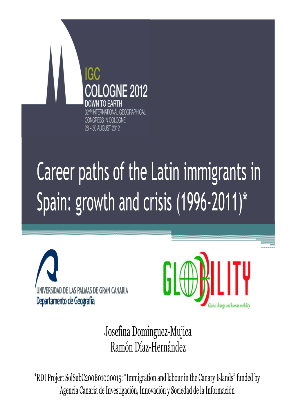 Career Paths of the Latin Immigrants in Spain: Growth and Crisis (1996-2011)*