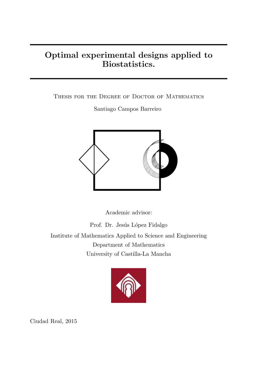 Optimal Experimental Designs Applied to Biostatistics