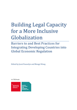 Building Legal Capacity for a More Inclusive Globalization Barriers to and Best Practices for Integrating Developing Countries Into Global Economic Regulation