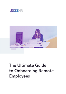 The Ultimate Guide to Onboarding Remote Employees