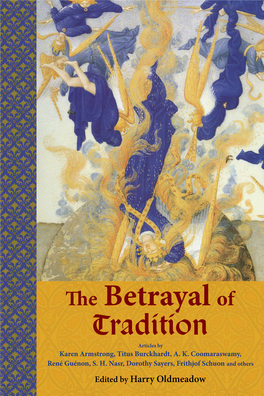 The Betrayal of Tradition: Essays on the Spiritual Crisis of Modernity Appears As One of Our Selections in the Perennial Philosophy Series
