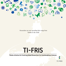 TI-FRIS Tohoku Initiative for Fostering Global Researchers for Interdisciplinary Sciences