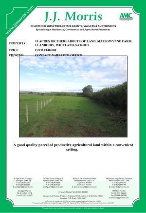 A Good Quality Parcel of Productive Agricultural Land Within a Convenient Setting