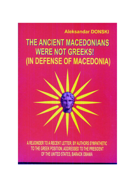 Ancient Macedonians Were Not Greeks!