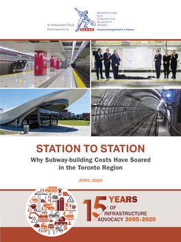 STATION to STATION: Why Subway-Building Costs Have Soared in the Toronto Region 5 TABLE of CONTENTS