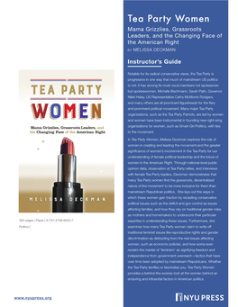 Tea Party Women Mama Grizzlies, Grassroots Leaders, and the Changing Face of the American Right by MELISSA DECKMAN