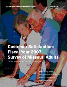 Customer Satisfaction: Fiscal Year 2007 Survey of Missouri Adults Tracker Measures:5A, 12J, 13C, 17D and 18B