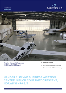 Hanger 2, Klyne Business Aviation Centre, 5 Buck Courtney Crescent, Norwich Nr6 6Jt