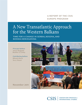 A New Transatlantic Approach for the Western Balkans Time for a Change in Serbia, Kosova, and Bosnia-Hercegovina